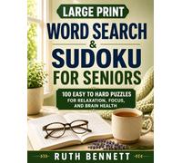 LARGE PRINT WORD SEARCH & SUDOKU For SENIORS: 100 Easy to Hard Puzzles for Relaxation, Focus, and Brain Health