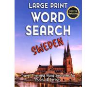 Large Print Word Search Sweden - Easy & Relaxing, Travel-Themed Word Searches for Adults & Seniors: Discover Swedish Cities, Food, History & Landmarks ... Puzzles. (Word Search - Travel Series)