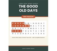 Large Print Word Search: The Good Old Days: 100 Nostalgic Puzzles for Adults and Seniors - Home, Work, Music and Small-Town Life, with Complete Solutions (Bold & Easy Large Print Word Search)