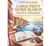 Large Print Word Search: Travel & Adventure: 100 Wanderlust Puzzles with Fun Facts, Bonus Games, and Solutions