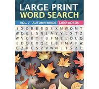 Large Print Word Search | VOL. 7 - Autumn Winds | 1,000 Words:: Puzzles for Fall Lovers | 200 Pages of Cozy Challenges for Leaf Peepers, Bakers & Autumn Dreamers