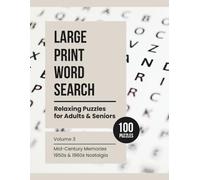 Large Print Word Search - Volume 3: Mid-Century Memories: 1950s & 1960s Nostalgia - 100 Large Print Puzzles for Adults & Seniors