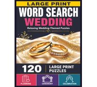 Large Print Word Search Wedding: 120 Relaxing Wedding-Themed Puzzles Featuring Planning, Ceremony & Celebration Word Searches