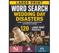 Large Print Word Search: Wedding Day Disasters: 120 Large Print Puzzles Celebrating Funny Wedding Chaos, Ceremony Fails, Reception Mishaps, and ... Seneca Book Press Wedding Puzzle Collection)