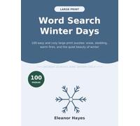 Large Print Word Search: Winter Days: 100 Easy and Cozy Puzzles About Snow, Sledding, Warm Fires, and the Quiet Beauty of Winter - Words Across and Down Only (Cozy Afternoon Books)