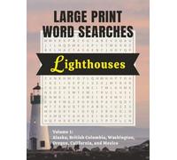 Large Print Word Searches - Lighthouses: Volume 1 - Alaska, British Columbia, Washington, Oregon, California, and Mexico