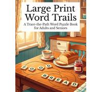 Large Print Word Trails: A Trace-the-Path Word Puzzle Book for Adults and Seniors - Clue-Based Puzzles for Food, Places, Nature and Objects
