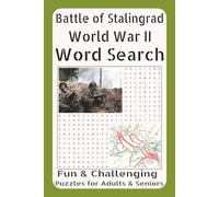 Large Print World War II Word Search Book for Adults - Battle of Stalingrad (500 Words, Vol. 4): WWII Word Search Puzzles on Stalingrad Offensive, ... - Large Print Puzzles for Adults and Seniors