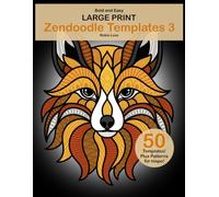 Large Print Zendoodle Templates 3: Bold and Easy Zendoodle Templates for Beginners. Animal Themed Templates to level up your Zendoodle Art Journey.