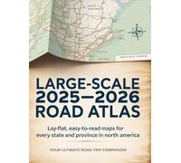 Large-Scale 2025 - 2026 Road Atlas: Lay-Flat, Easy-to-Read Maps for Every State and Province in North America