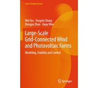 Large-Scale Grid-Connected Wind and Photovoltaic Farms: Modeling, Stability and Control (Smart Energy Systems)