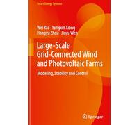 Large-Scale Grid-Connected Wind and Photovoltaic Farms: Modeling, Stability and Control (Smart Energy Systems)