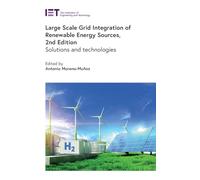 Large Scale Grid Integration of Renewable Energy Sources: Solutions and Technologies (Energy Engineering)