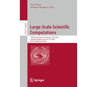 Large-Scale Scientific Computations: 15th International Conference, LSSC 2025, Sozopol, Bulgaria, June 16-20, 2025, Revised Selected Papers: 16061 (Lecture Notes in Computer Science, 16061)
