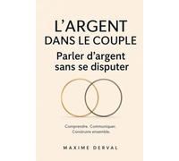 L'ARGENT DANS LE COUPLE: Parler d'argent sans se disputer