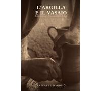 L'argilla e il Vasaio: Testimonianze di un cammino di fede