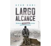 Largo Alcance: Mi Vida Como Francotirador En La Lucha Contra El Isis