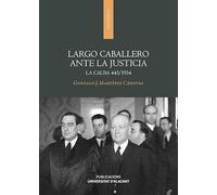 Largo Caballero ante la justicia: La causa 443/1934 (Monografías)