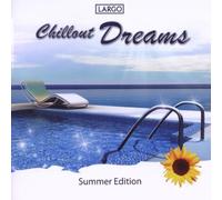 Largo - Chillout Dreams - Summer Edition