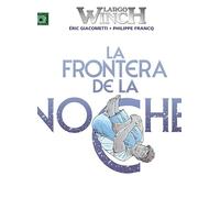 LARGO WINCH 23. LA FRONTERA DE LA NOCHE