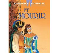 Largo Winch - Tome 10 - … Et mourir