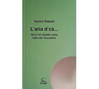 L'aria d' cà. Versi in dialetto della Valle del Tassobbio