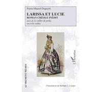 Larissa et Lucie: Roman créole inédit suivi de Le collier de perles, nouvelle inédite
