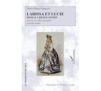 Larissa et Lucie: Roman créole inédit suivi de Le collier de perles, nouvelle inédite (Autrement Mêmes)