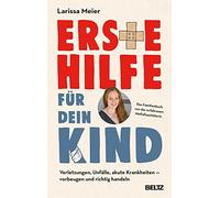 Larissa Meier M Erste Hilfe für dein Kind: Verletzungen, Unfälle, ak (Tapa dura)