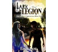 Lark and Legion: The Ashland Chronicles, Book Two