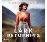 Lark Returning: A Gripping 19th Century Scottish Family Saga (audiolib