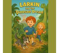 Larkin and the Dinosaur Dream