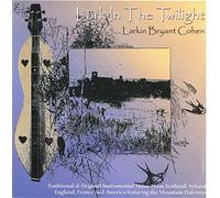 Larkin Bryant Cohen - Lark In The Twilight
