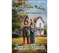 Larkin Cole McCoy and His Best Friend Dasha (Black Bear Township Series)