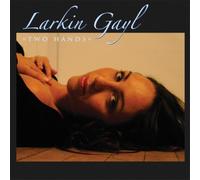 Larkin Gayl - Two Hands