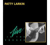 Larkin,Patty - In the Square: Live