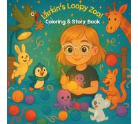 Larkin’s Loopy Zoo: Coloring Book & Story (The Curious Clan)