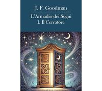 L'armadio dei sogni. Il cercatore (Vol. 1)