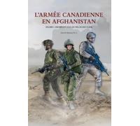 L'Armée Canadienne en Afghanistan, Volume I: Une nation sous les tirs, de 2001 à 2006