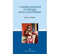 L'armée romaine d'Afrique sous le Bas-Empire