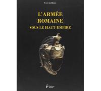 L'armée romaine sous le Haut-Empire: Quatrième édition entièrement revue