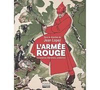 L'Armée rouge: Innovatrice, libératrice, prédatrice