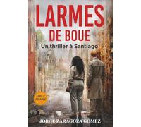 Larmes de boue: Série Lobo et Delgado : polar d’enquête et de mystère - tome 3 (Série Lobo et Delgado : enquête, mystère et suspense)
