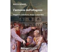 L'armonia dell'ottagono. Viaggio tra simbolismo, design e urbanistica