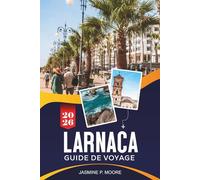 LARNACA Guide de voyage 2026: Découvrez les promenades en bord de mer, les églises historiques, la cuisine locale, les plages et des conseils pratiques pour votre voyage à Chypre
