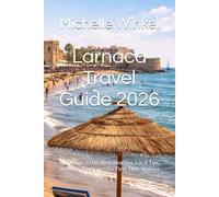 Larnaca Travel Guide 2026: Top Things to Do, Best Beaches, Local Tips, and Easy Itineraries for First-Time Visitors