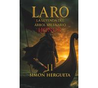 Laro II, la leyenda del árbol milenario (Honor): Novela histórica ambientada en la resistencia cántabra contra Roma