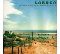 Laroca - Friends In Faraway Places