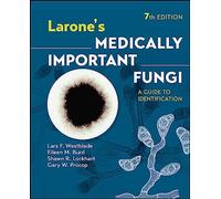 Larone's Medically Important Fungi: A Guide to Identification