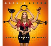 Laroo, Saskia - Trumpets Around The World